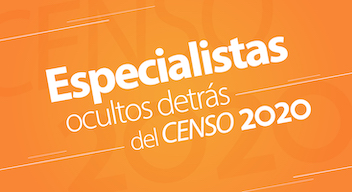 Texto blanco sobre fondo naranja: Especialistas ocultos detrás del CENSO 2020