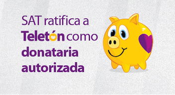 Diseño con texto, que lee: SAT ratifica a Teletón como donataria autorizada