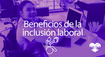 Imagen de una mujer en silla de ruedas trabajando en una computadora y el texto que dice Beneficios de la inclusión laboral