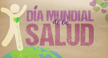 Imagen de portada, diseño de un globo terráqueo con un icono de una persona de pie, al centro, la persona tiene un corazón verde. Del lado derecho, el texto: Día mundial de la salud