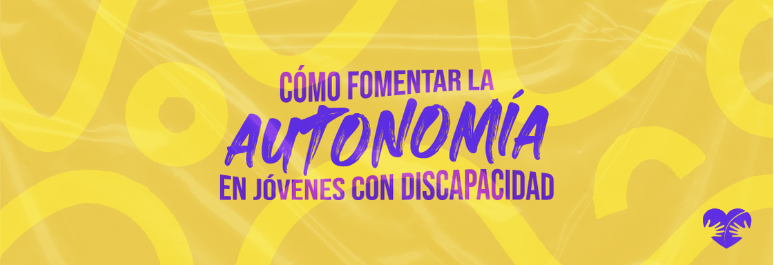 Elección, autonomía y autodeterminación en jóvenes con discapacidad 