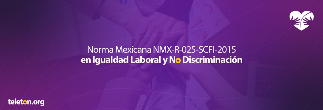 ANCE certifica a Teletón en Igualdad Laboral y No Discriminación 