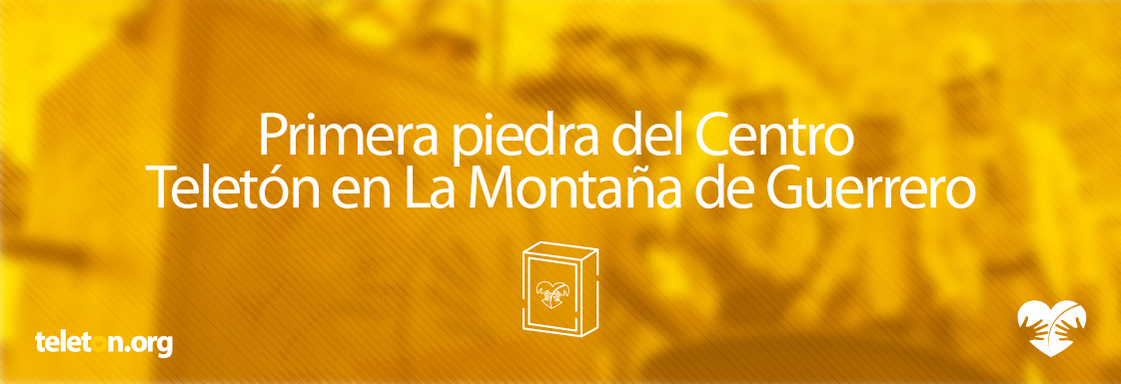 Colocan la primera piedra del Centro Teletón en La Montaña de Guerrero