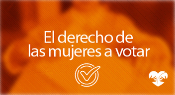 Imagen con foto de una niña con una boleta en sus manos y el texto El derecho de las mujeres a votar