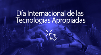 Imagen de una foto con filtro azul de una mano humana y una mano de robot y encima el texto Día Internacional de las Tecnologías Apropiadas.