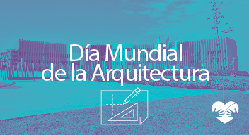 Imagen con foto en filtro azulado del HITO y encima el texto Día Mundial de la Arquitectura